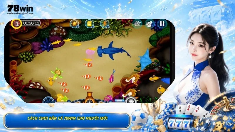 Cách Chơi Bắn Cá 78Win Cho Người Mới