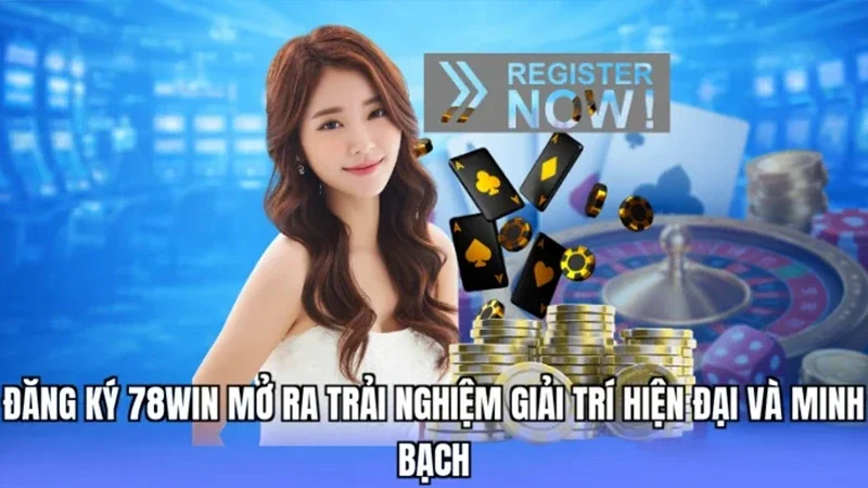Đăng ký 78win mở ra trải nghiệm giải trí hiện đại và minh bạch
