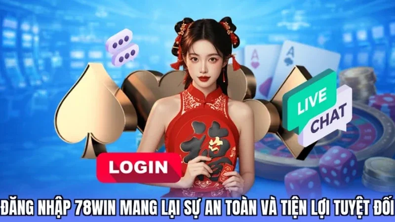 Đăng nhập 78win mang lại sự an toàn và tiện lợi tuyệt đối
